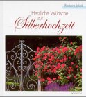Herzliche Wünsche zur Silberhochzeit (Bild-Text-Bände) Lifestyle