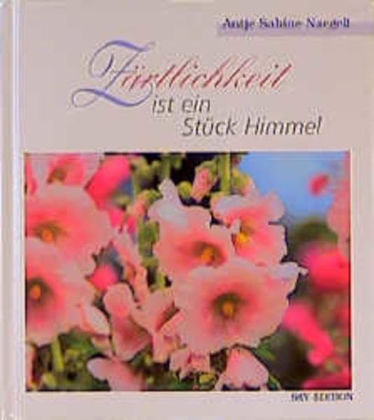 Zärtlichkeit ist ein Stück Himmel (Bild-Text-Bände) Lifestyle
