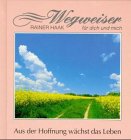 Aus der Hoffnung wächst das Leben (Wegweiser für dich und mich) Lifestyle