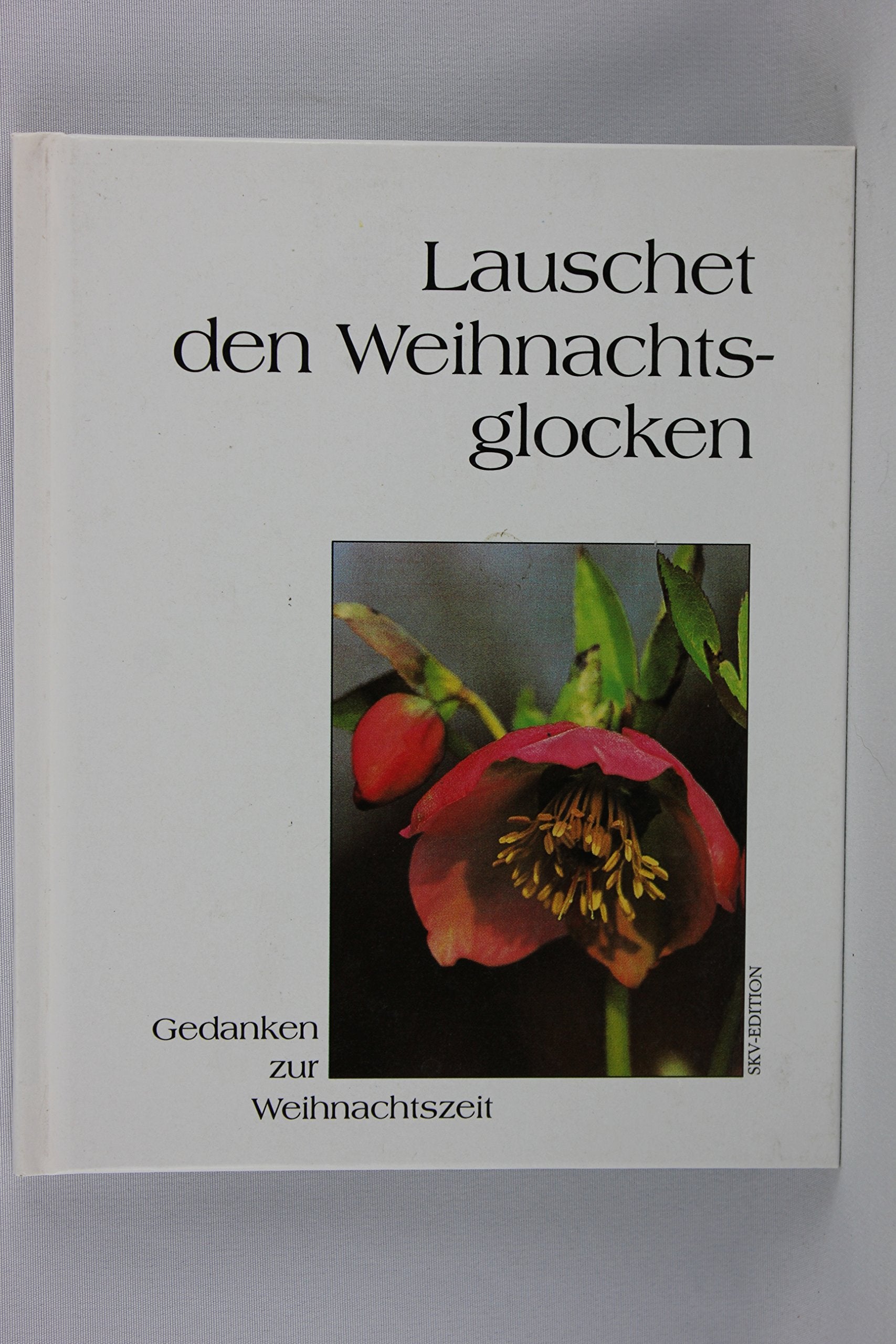 Lauschet den Weihnachtsglocken (Gedanken zur Weihnachtszeit) Books