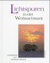 Lichtspuren in der Weihnachtszeit (Gedanken zur Weihnachtszeit) Lifestyle