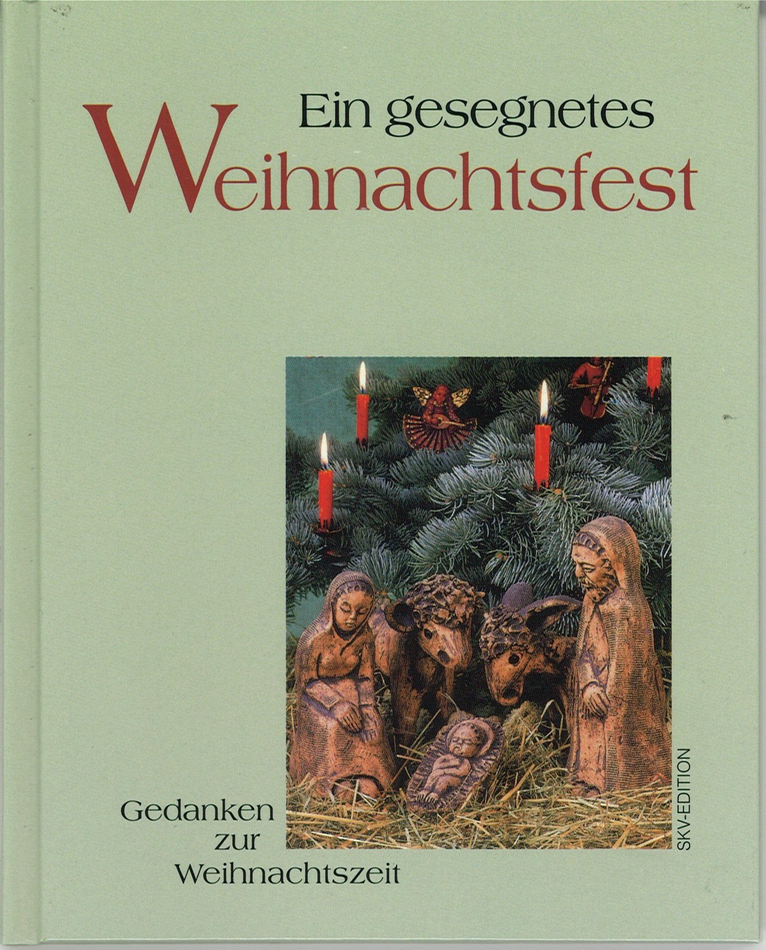 Ein gesegnetes Weihnachtsfest (Gedanken zur Weihnachtszeit) Books