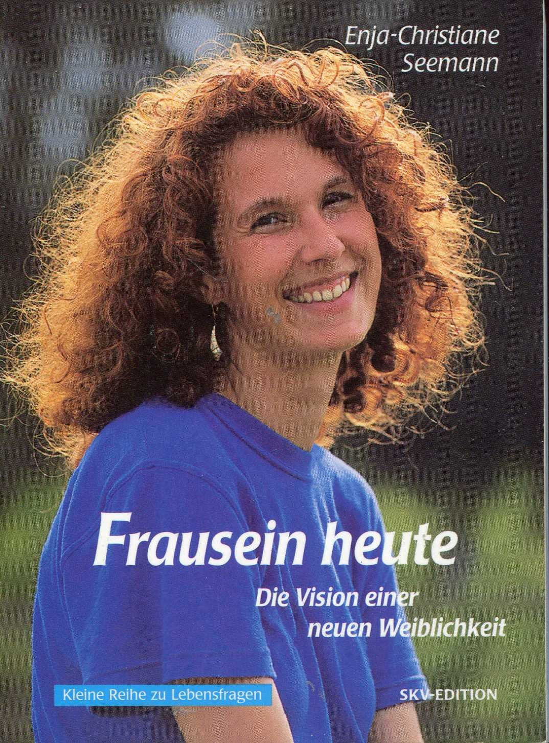 Frausein heute. Die Vision einer neuen Weiblichkeit Lifestyle