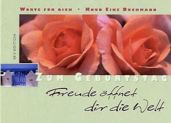 Freude öffnet dir die Welt: Zum Geburtstag (Worte für dich) Lifestyle