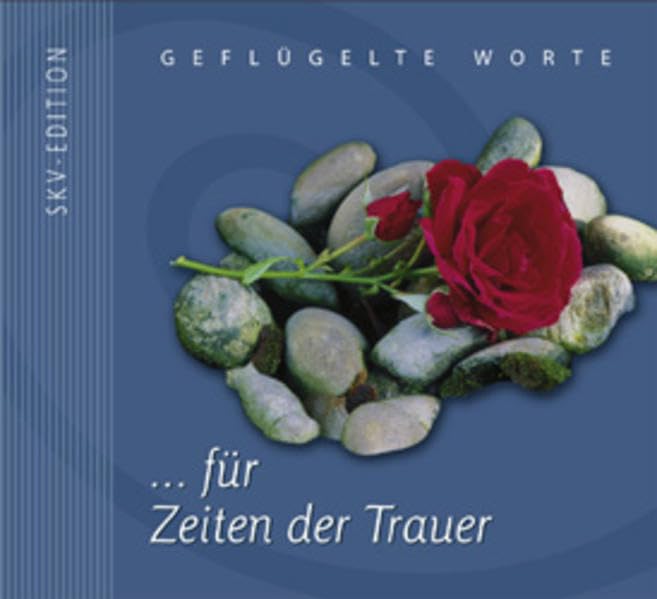 Geflügelte Worte für Zeiten der Trauer Lifestyle