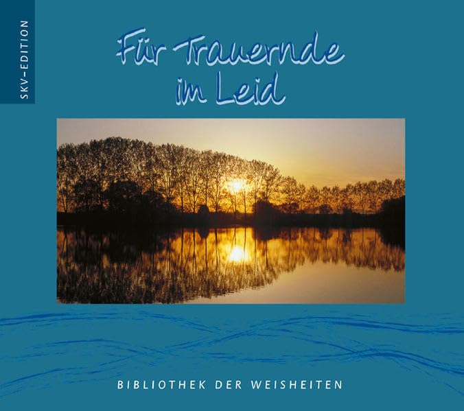 Für Trauernde im Leid (Bibliothek der Weisheiten) Lifestyle