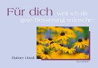 Für dich, weil ich dir gute Besserung wünsche Lifestyle
