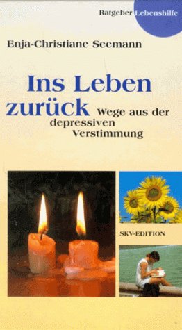 Ins Leben zurück: Wege aus der depressiven Verstimmung Health, Nutrition & Fitness