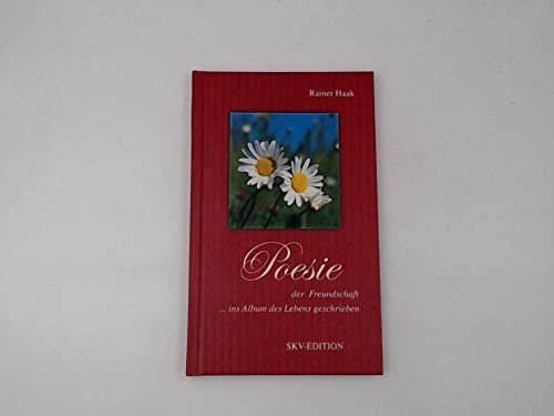 Poesie der Freundschaft - ins Album des Lebens geschrieben Lifestyle