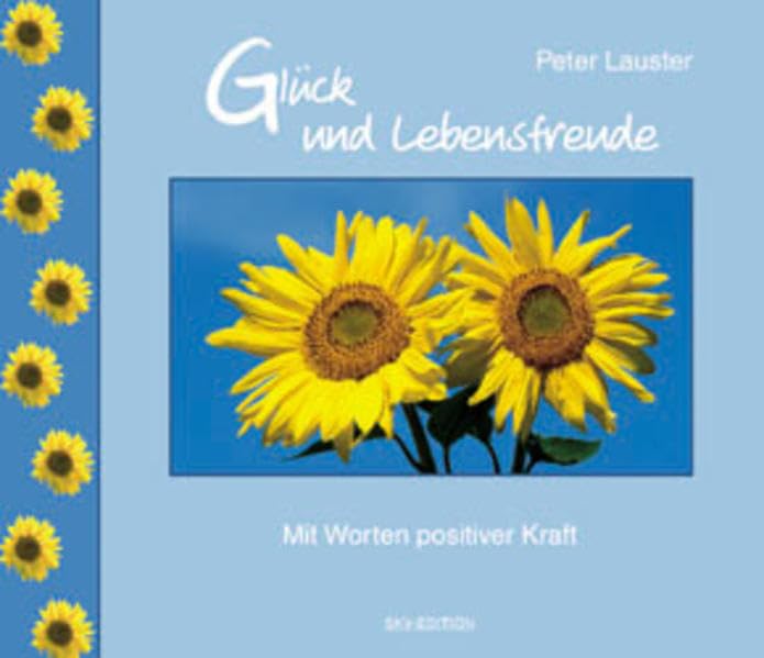 Glück und Lebensfreude. Mit Worten positiver Kraft. Lifestyle