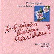 Auf einen lieben Menschen! (Champagner für die Seele) Lifestyle