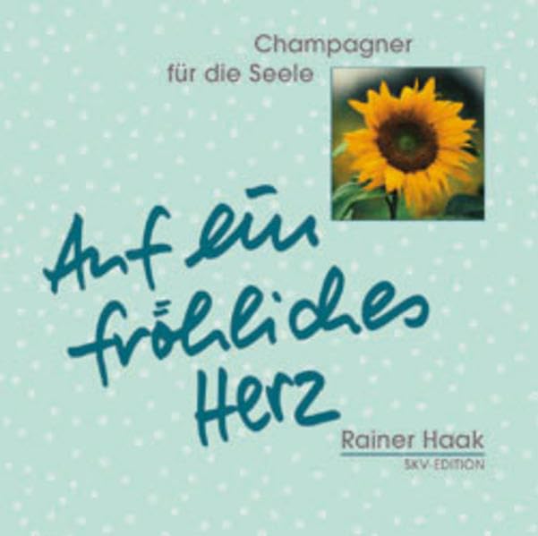 Auf ein fröhliches Herz! (Champagner für die Seele) Lifestyle