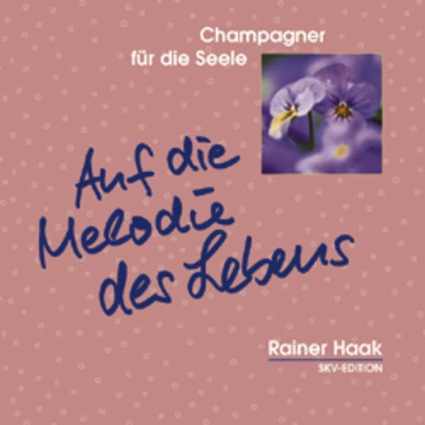 Auf die Melodie des Lebens (Champagner für die Seele) Lifestyle