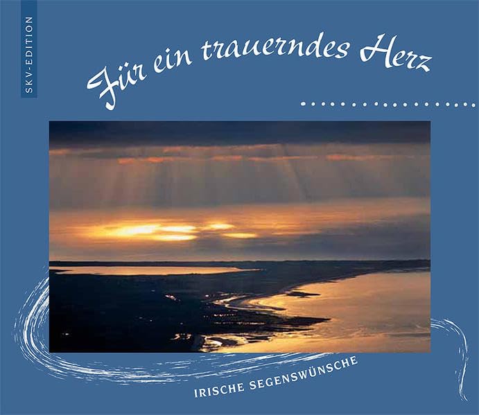 Irische Segenswünsche - Für ein trauerndes Herz Lifestyle