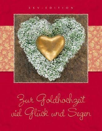 Zur Goldhochzeit viel Glück und Segen Partnership & Love