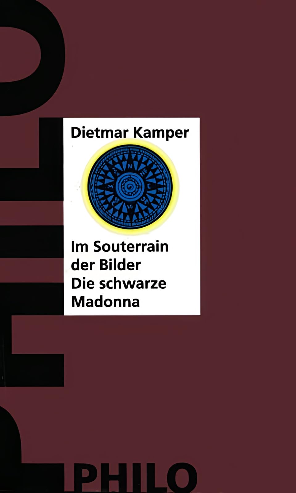 Im Souterrain der Bilder oder Die schwarze Madonna Philosophy