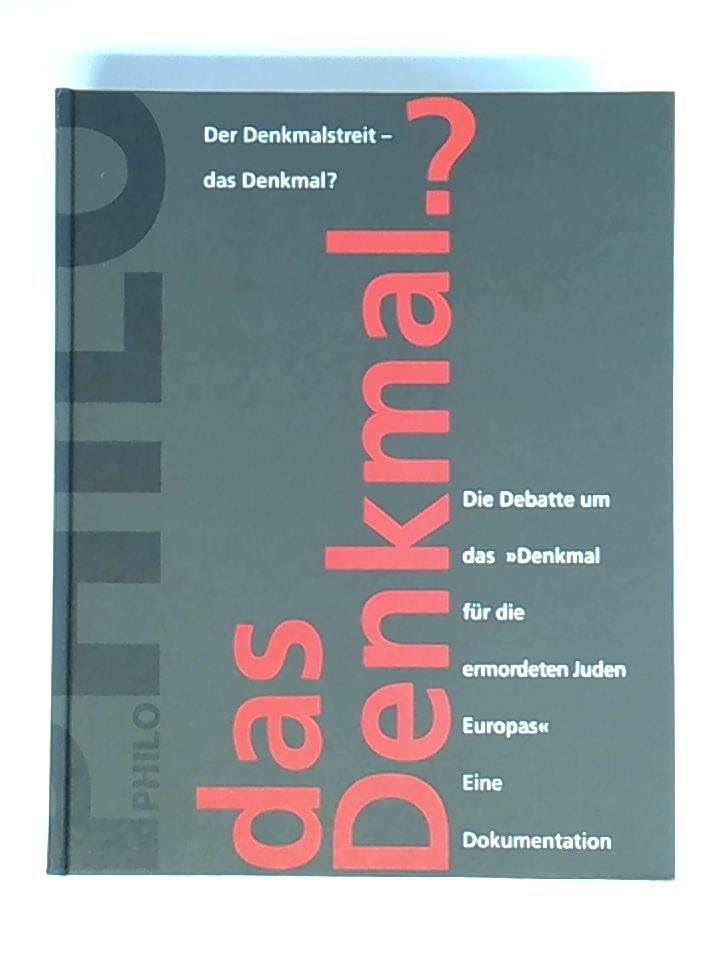 Der Denkmalstreit - das Denkmal?. Die Debatte um das "Denkmal für die ermordeten Juden Europas". Eine Dokumentation Politics & History