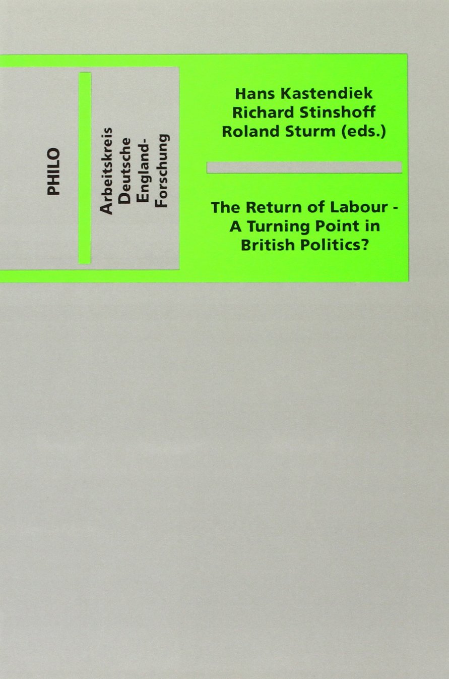 The Return of Labour - A Turning Point in British Politics? Politics & History