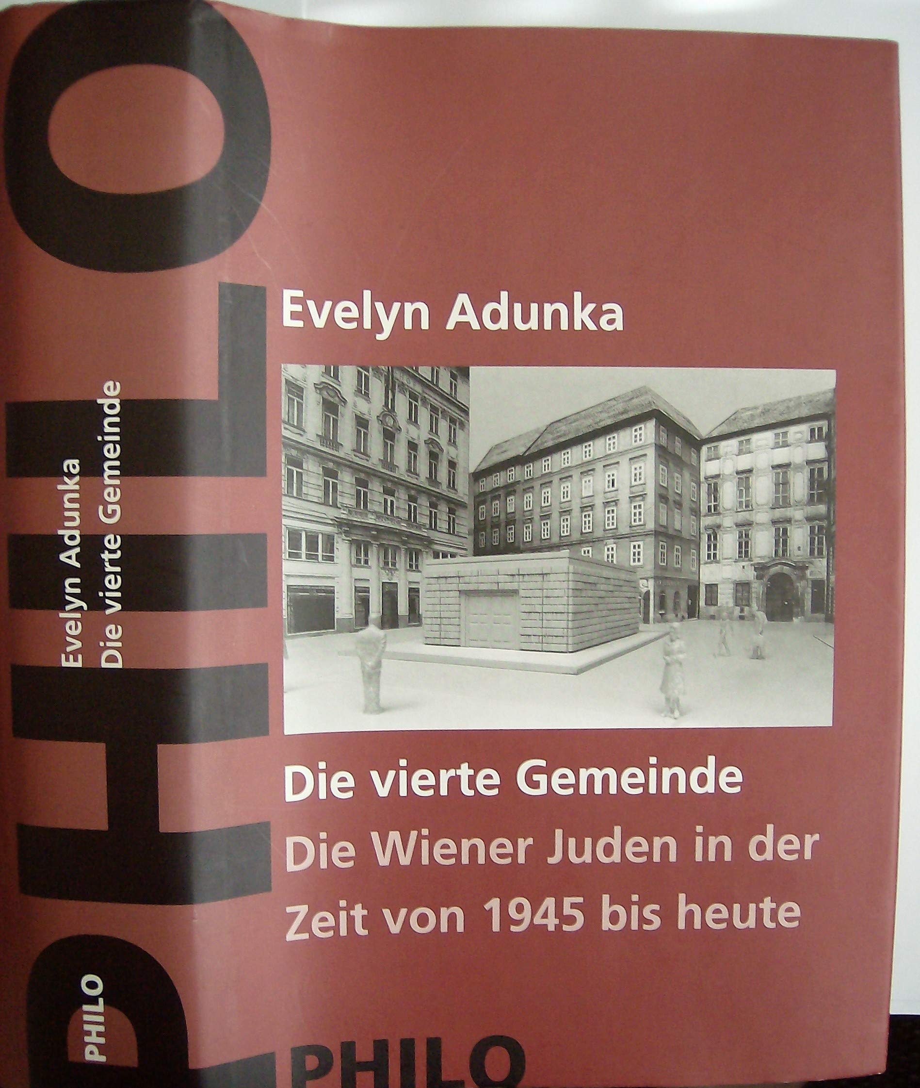 Geschichte der Juden in Wien, 6 Bände, Bd.6, Die vierte Gemeinde. Die Wiener Juden in der Zeit von 1945 bis heute Religion & Esotericism