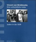 Eine unheimliche Liebe. Juden und die DDR Politics & Society