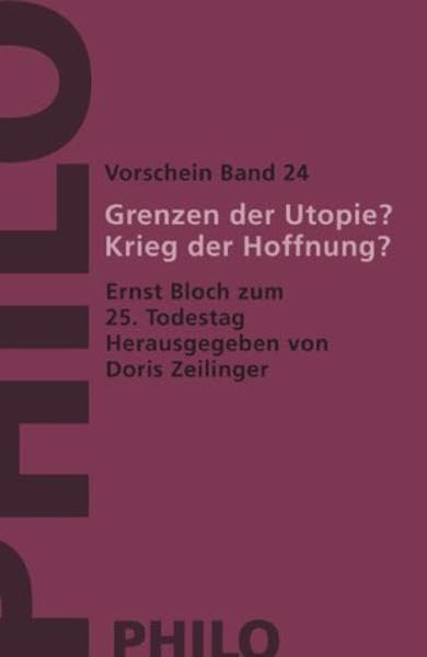 Grenzen der Utopie? Krieg der Hoffnung? Ernst Bloch zum 25. Todestag Science