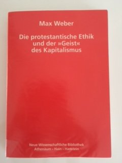Die protestantische Ethik und der Geist des Kapitalismus. Textausgabe auf der Grundlage der ersten Fassung von 1904/05 mit einem Verzeichnis der wichtigsten Zusätze und Veränderungen aus der zweiten Fassung von 1920. Books