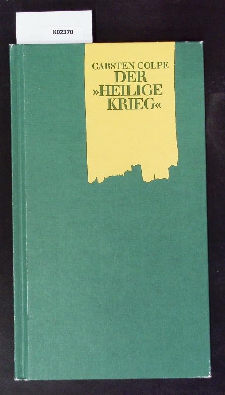 Der Heilige Krieg. Benennung und Wirklichkeit. Begründung und Widerstreit Politics & History