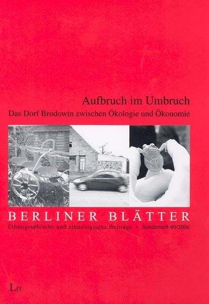 Aufbruch im Umbruch: Das Dorf Brodowin zwischen Ökologie und Ökonomie (Berliner Blätter: Ethnographische und ethnologische Beiträge - Sonderbände) Law