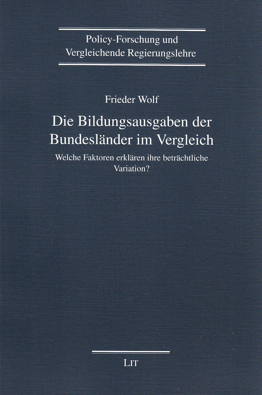 Die Bildungsaufgaben der Bundesländer im Vergleich: Welche Faktoren erklären ihre beträchtliche Variation? (Policy-Forschung und Vergleichende Regierungslehre) Law