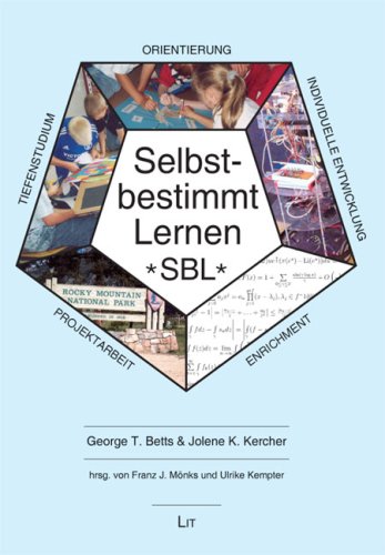 Der Weg des selbstbestimmten Lernens: Auf dem Weg zum autonomen Leben: Auf dem Weg zum autonomen Leben. Tiefenstudium, Orientierung, Individuelle Entwicklung, Enrichment, Projektarbeit Books