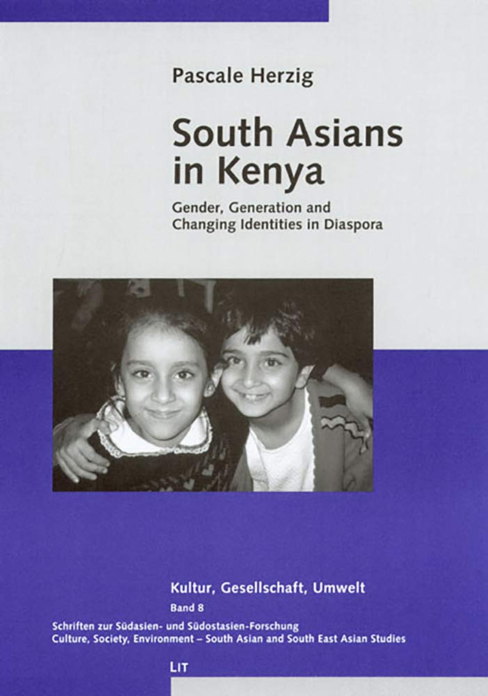 South Asians in Kenya: Gender, Generation and Changing Identities in Diaspora (Kultur, Gesellschaft, Umwelt, 8, Band 8) Law