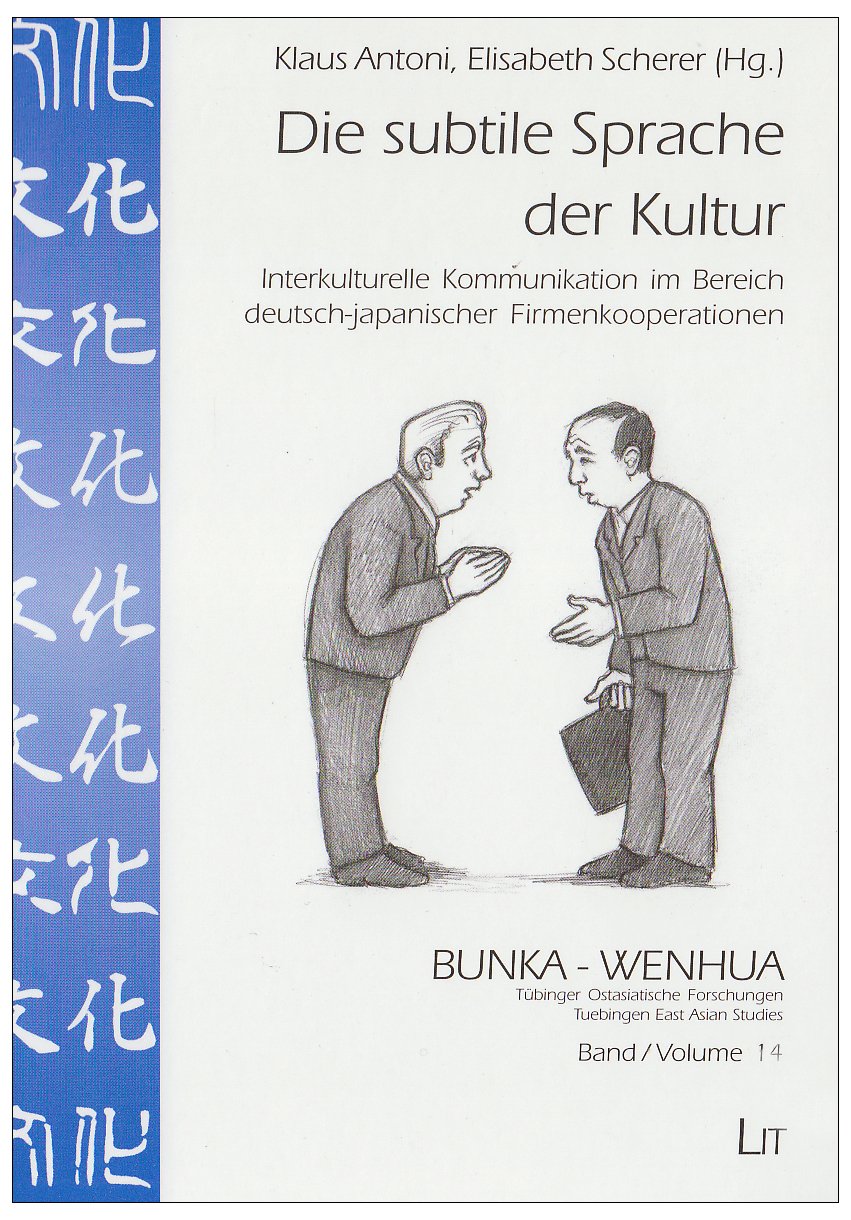 Die subtile Sprache der Kultur. Interkulturelle Kommunikation im Bereich deutsch-japanischer Firmenkooperationen Books