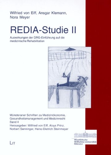 REDIA-Studie II: Auswirkungen der DRG-Einführung auf die medizinische Rehabilitation (Münsteraner Schriften zu Medizinökonomie, Gesundheitsmanagement und Medizinrecht) Books