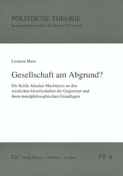 Gesellschaft am Abgrund?: Die Kritik Alasdair MacIntyres an den westlichen Gesellschaften der Gegenwart und ihren moralphilosophischen Grundlagen (Politische Theorie) Law