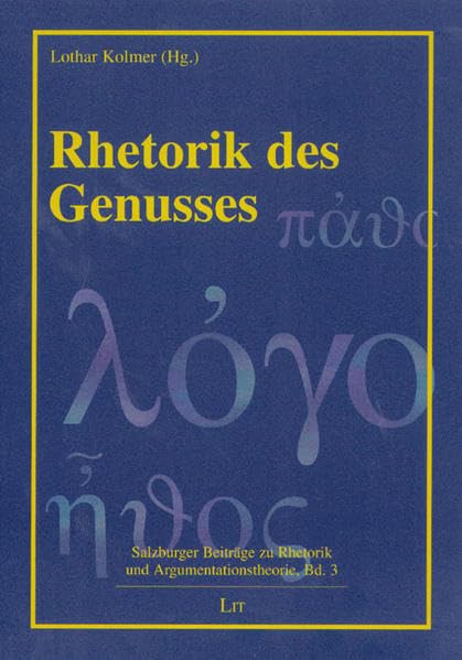 Rhetorik des Genusses (Salzburger Beiträge zu Rhetorik und Argumentationstheorie) Contemporary literature