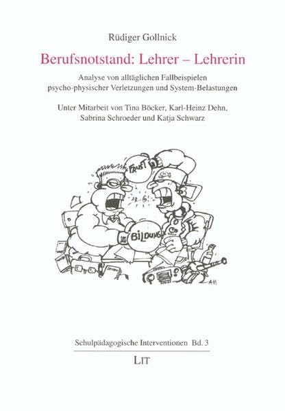Berufsnotstand: Lehrer - Lehrerin: Analyse von alltäglichen Fallbeispielen psycho-physischer Verletzungen und System-Belastungen (Schulpädagogische Interventionen) Parents & Children