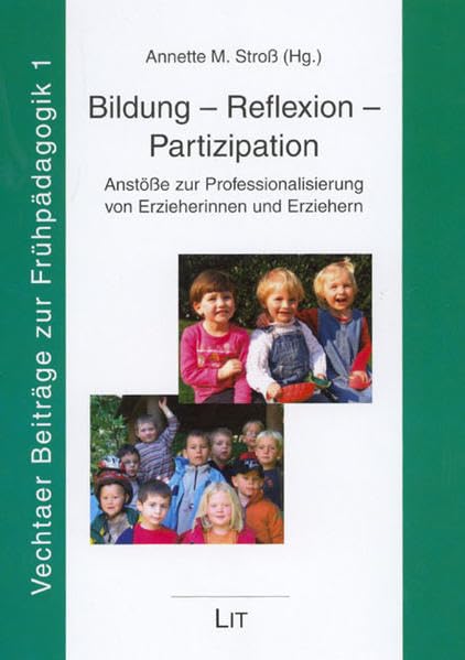 Bildung - Reflexion - Partizipation: Anstöße zur Professionalisierung von Erzieherinnen und Erziehern (Vechtaer Beiträge zur Frühpädagogik) Film, Art & Culture