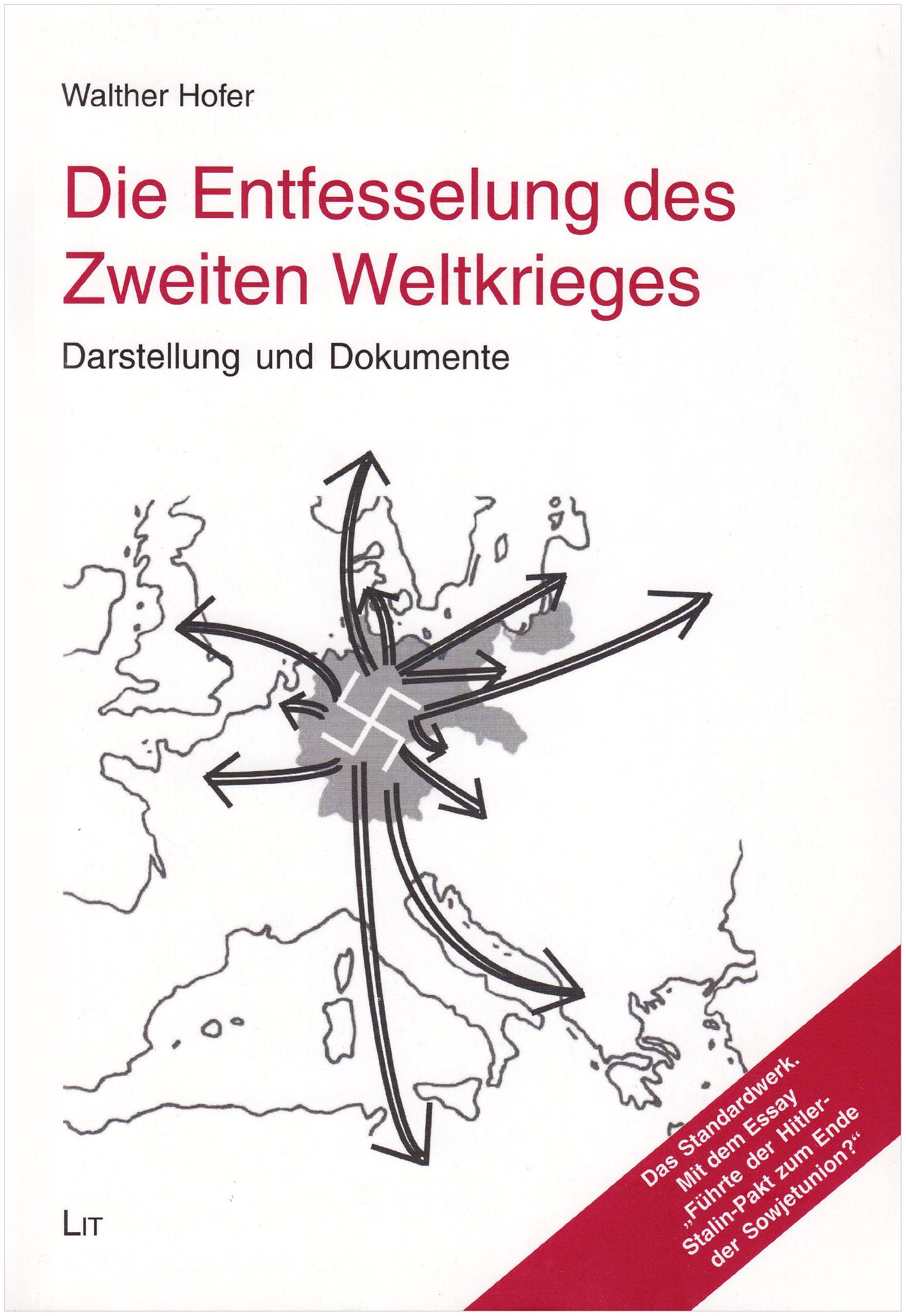 Die Entfesselung des Zweiten Weltkrieges: Darstellung und Dokumente Politics & History