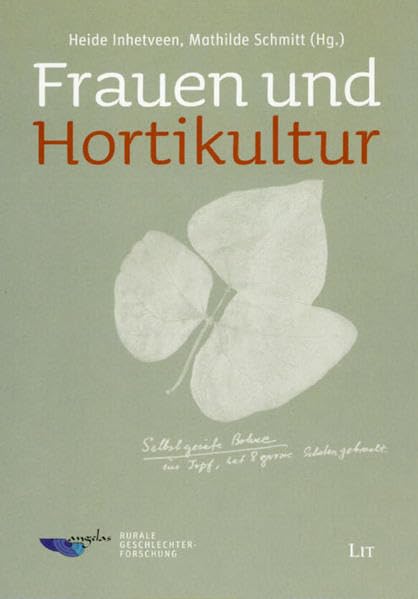 Frauen und Hortikultur: Beiträge der 4. Arbeitstagung des Netzwerks "Frauen in der Geschichte der Gartenkultur" in Göttingen im September 2003 (Rurale Geschlechterforschung) Law