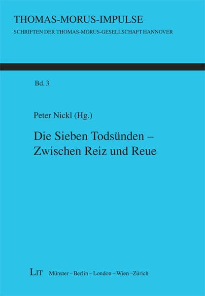 Die Sieben Todsünden - Zwischen Reiz und Reue (Thomas-Morus-Impulse. Schriften der Thomas-Morus-Gesellschaft Hannover) Religion & Esotericism