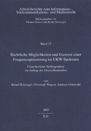 Rechtliche Möglichkeiten und Grenzen einer Frequenzoptimierung im UKW-Spektrum: Gutachterliche Stellungnahme im Auftrag des Deutschlandradios Law