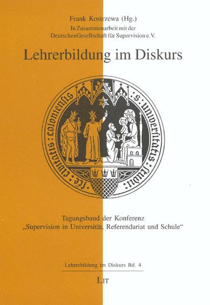 Tagungsband der Konferenz "Supervision in Universität, Referendariat und Schule": Hrsg.: Deutsche Gesellschaft für Supervision e.V. (Lehrerbildung im Diskurs) Books