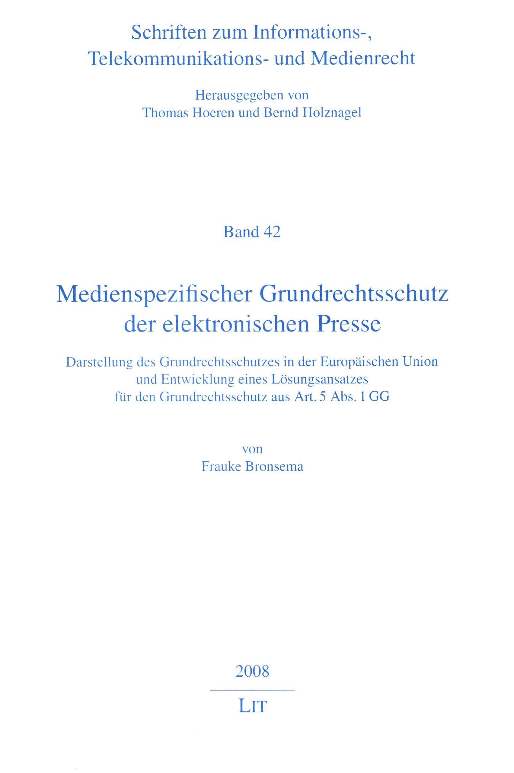 Medienspezifischer Grundrechtsschutz der elektronischen Presse: Darstellung des Grundrechtsschutzes in der Europäischen Union und Entwicklung eines ... den Grundrechtsschutz aus Art. 5 Abs. 1 GG Law
