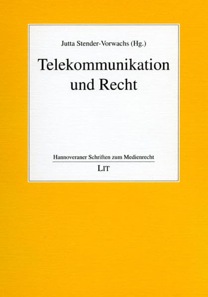 Telekommunikation und Recht (Hannoveraner Schriften zum Medienrecht) Law