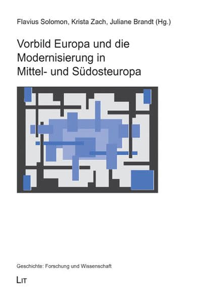 Vorbild Europa und die Modernisierung Ostmitteleuropas (Geschichte: Forschung und Wissenschaft) Politics & History