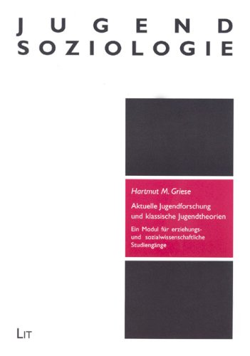 Aktuelle Jugendforschung und klassische Jugendtheorien: Ein Modul für erziehungs- und sozialwissenschaftliche Studiengänge Law