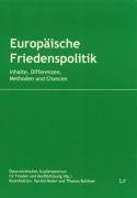 Europäische Friedenspolitik: Inhalte, Differenzen, Methoden und Chancen. Koordination: Gerald Mader und Thomas Roithner: Inhalte, Differenzen, ... Studienzentrum für Frieden und Konfliktlösung Law