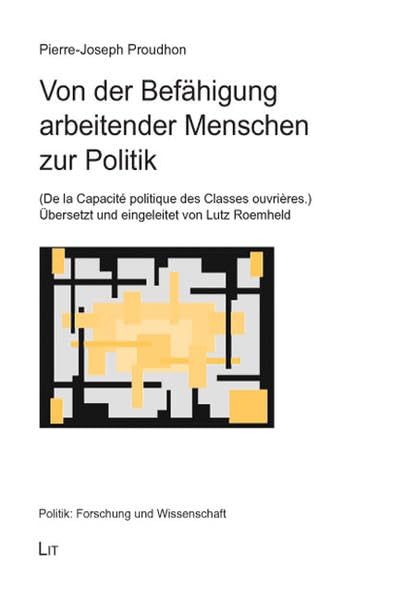 Von der Befähigung arbeitender Menschen zur Politik /De la capacité politique des classes ouvrières (Politik: Forschung und Wissenschaft) Law
