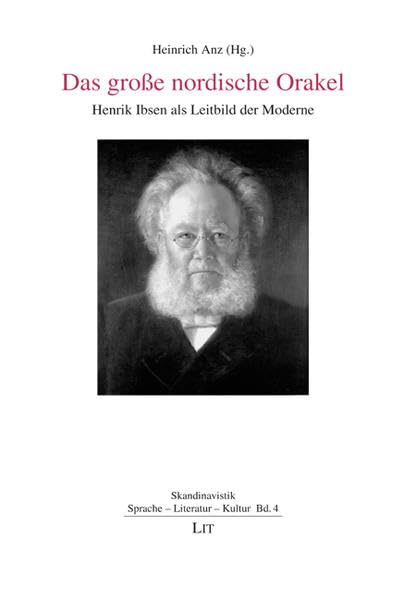Das große nordische Orakel: Henrik Ibsen als Leitbild der Moderne (Skandinavistik. Sprache - Literatur - Kultur) Contemporary literature