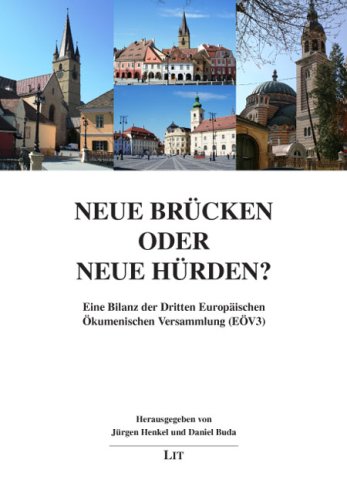 Neue Brücken oder neue Hürden?: Eine Bilanz der Dritten Europäischen Ökumenischen Versammlung (EÖV3) Religion & Esotericism
